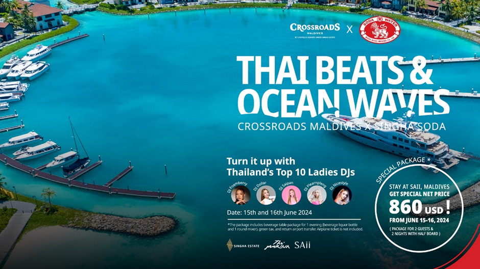 CROSSROADS Maldives hợp tác cùng Singha Soda lần đầu tiên ra mắt trải nghiệm tiệc hồ bơi sôi động theo chủ đề Thái Lan